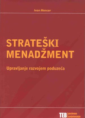 Naslovnica knjige STRATEŠKI MENADŽMENT: Upravljanje razvojem poduzeća